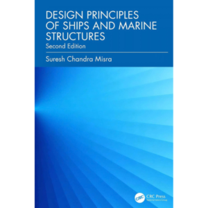 Second Edition of Design Principles of Ships and Marine Structures Now Available on Amazon